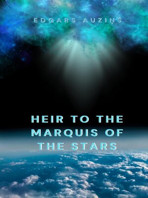 cover image of Heir to the Marquis of the Stars